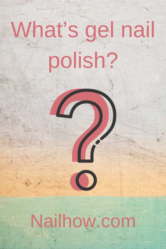 What’s Gel Nail Polish? Everything You Need To Know. 1 3 1 https://nailhow.com/whats-gel-nail-polish/