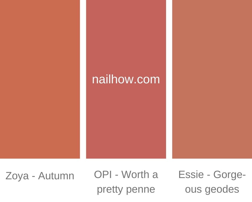 Nail Color 101: How to Choose the Best Match for Your Skin Tone 55 Zoya – Autumn
OPI – Worth a pretty penne
Essie – Gorge-ous geodes