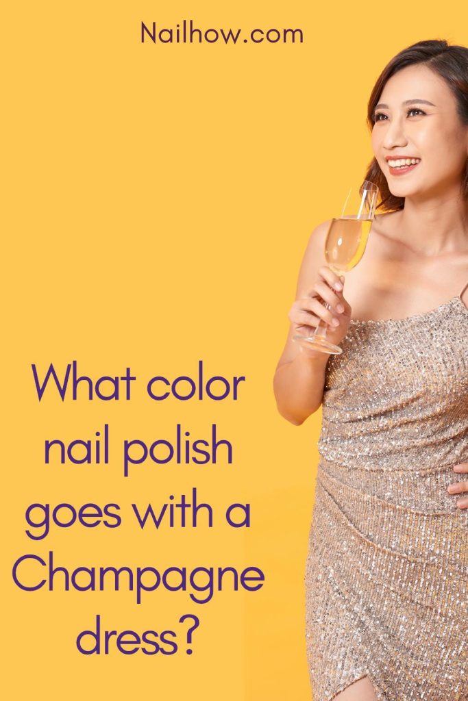 3 https://nailhow.com/what-color-nail-polish-goes-with-a-champagne-dress/