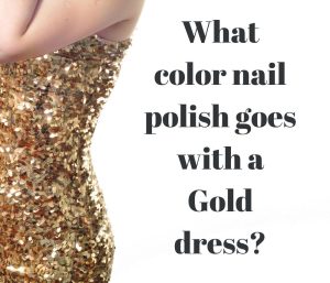 Read more about the article Your Ultimate Guide to the Best Nail Colors: What  goes with a Gold dress?