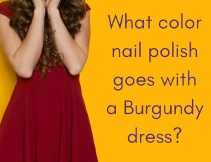 Read more about the article The Best Nail Polish Matches For a Burgundy Dress: Ultimate Guide
