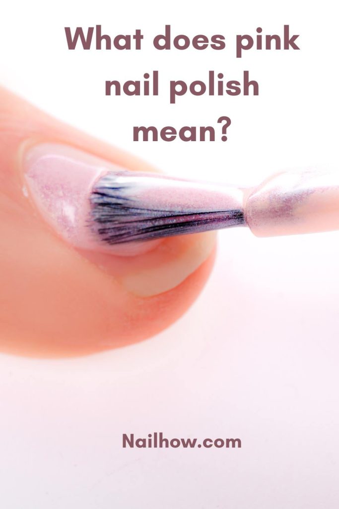 11 https://nailhow.com/what-does-pink-nail-polish-mean/
