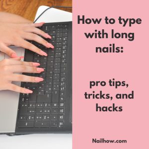 Read more about the article How to type with long nails: pro tips, tricks, and hacks