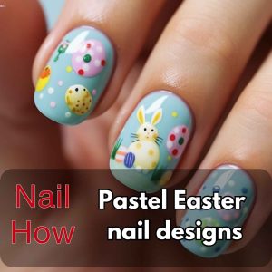 Read more about the article Pastel Parade: Unleashing the Magic of Easter with Subtle Nail Designs